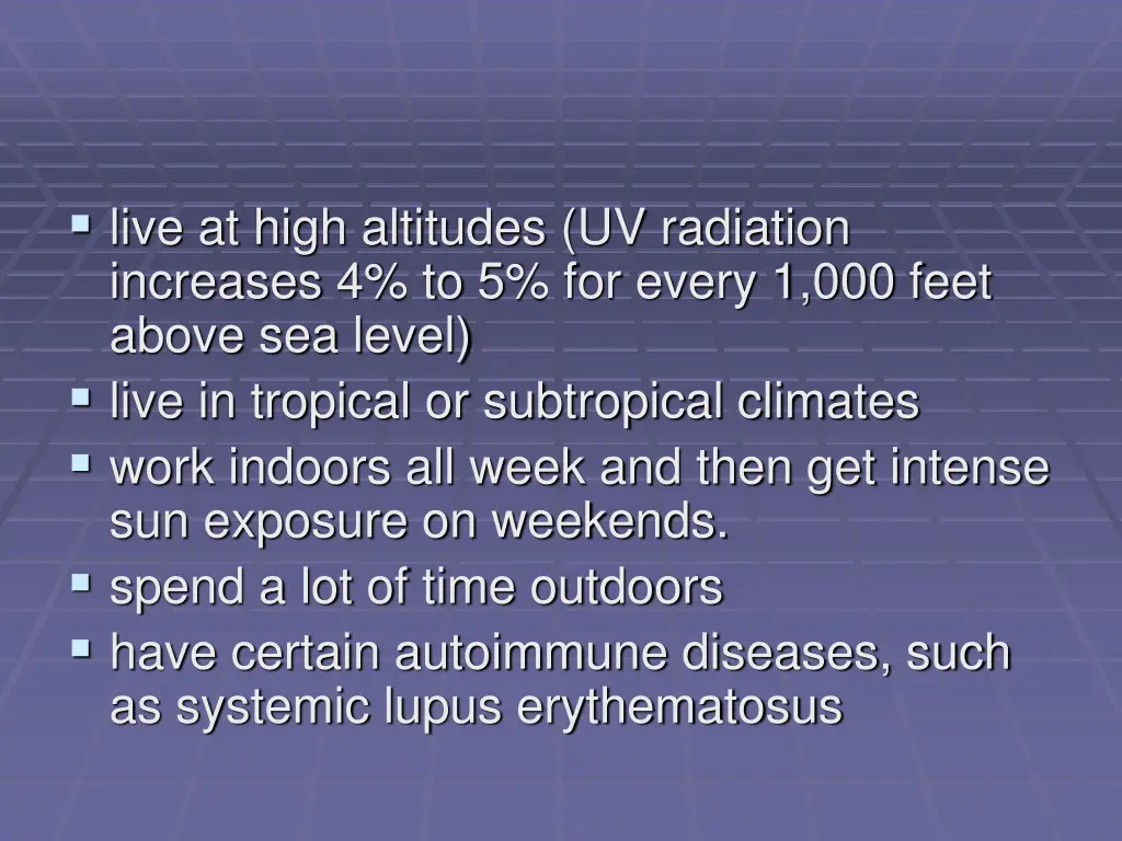 live at high altitudes uv radiation increases