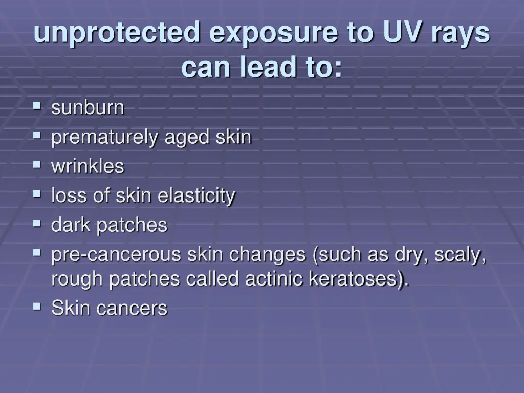 unprotected exposure to uv rays can lead