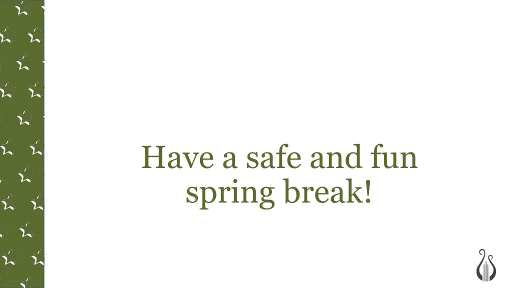 have a safe and fun spring break