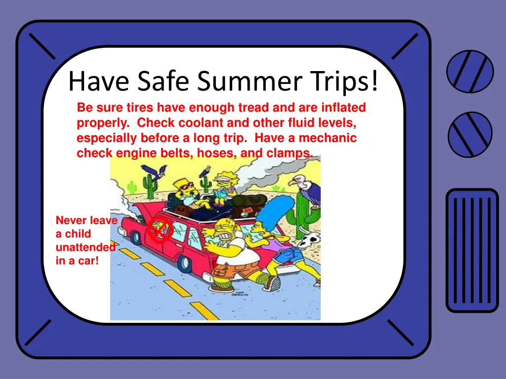 have safe summer trips be sure tires have enough