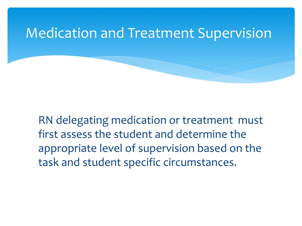 medication and treatment supervision