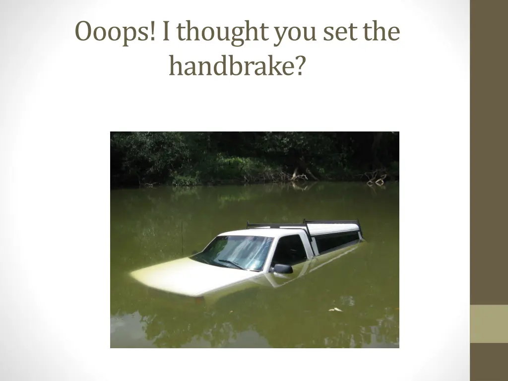 ooops i thought you set the handbrake