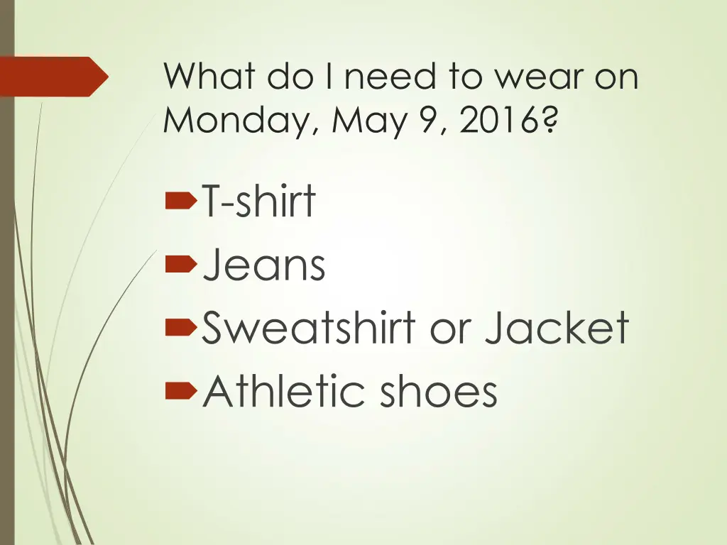 what do i need to wear on monday may 9 2016