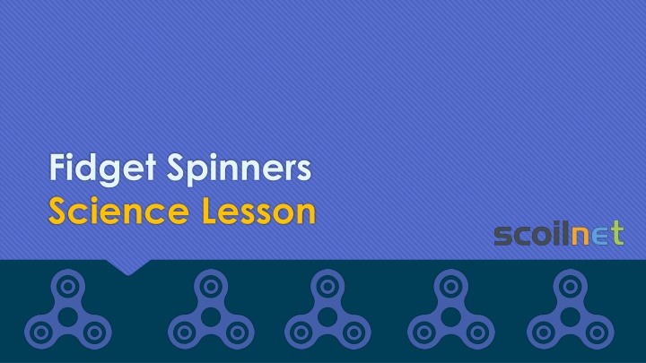 fidget spinners science lesson