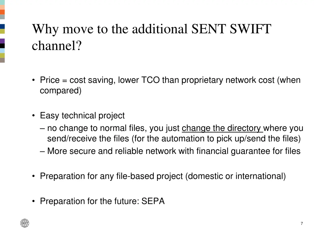 why move to the additional sent swift channel