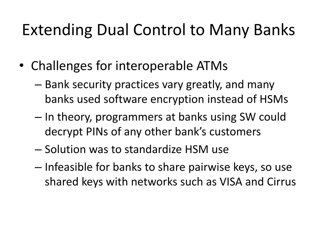 extending dual control to many banks