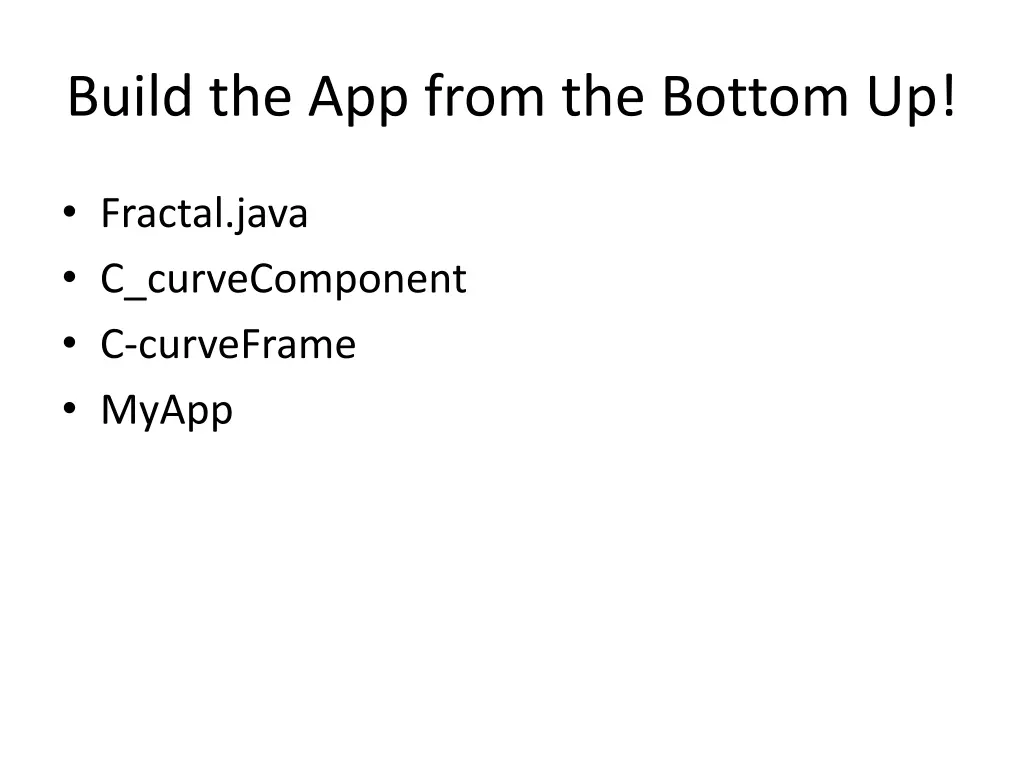 build the app from the bottom up