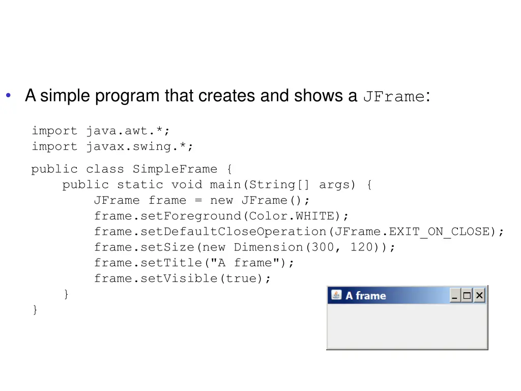 a simple program that creates and shows a jframe