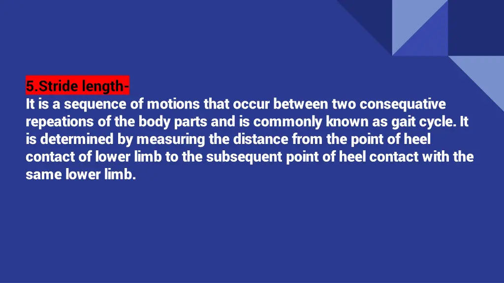 5 stride length it is a sequence of motions that