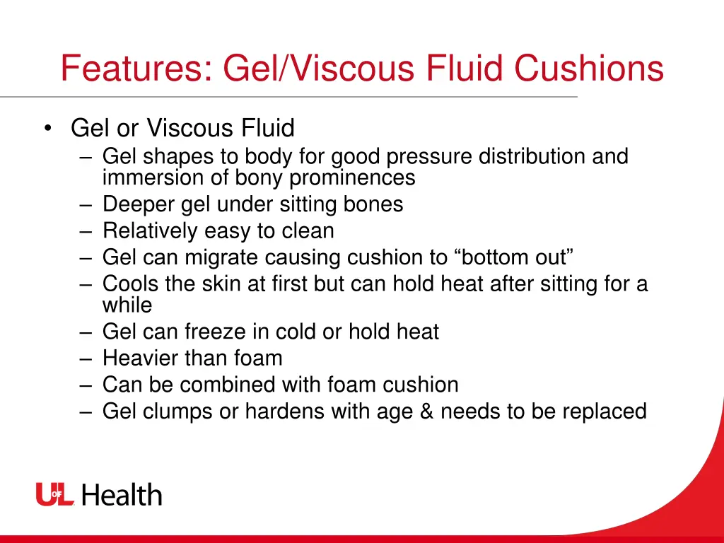 features gel viscous fluid cushions