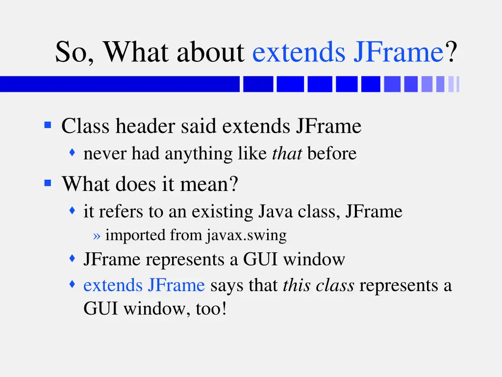 so what about extends jframe