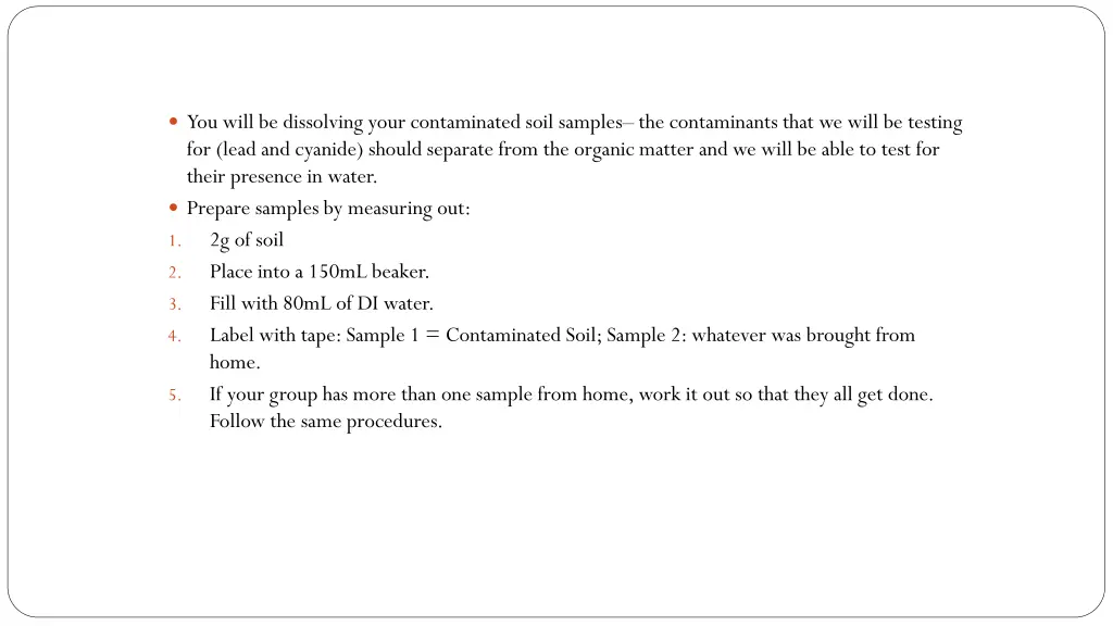 you will be dissolving your contaminated soil