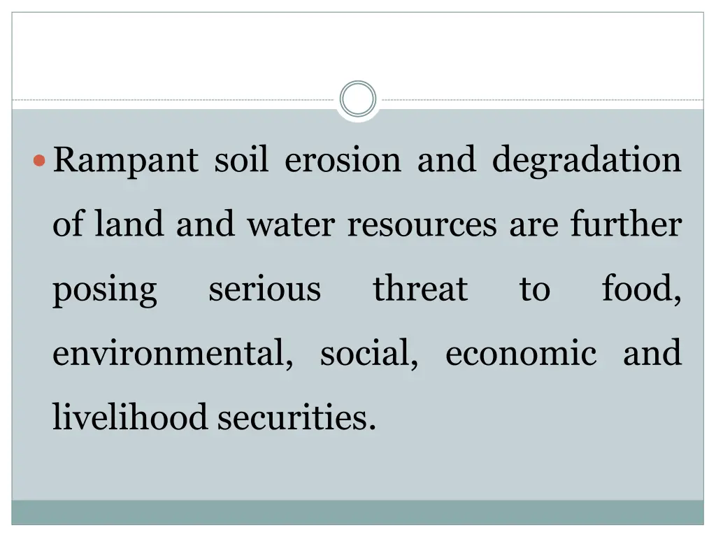 rampant soil erosion and degradation