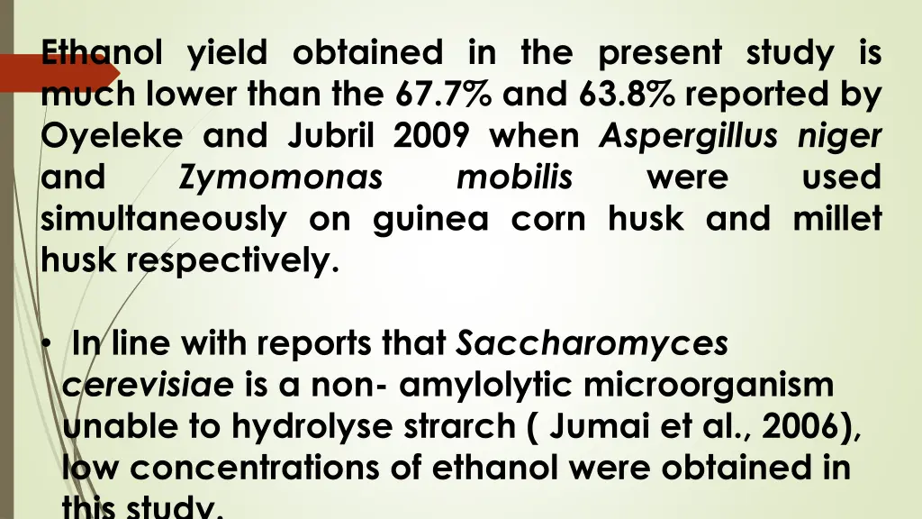 ethanol yield obtained in the present study