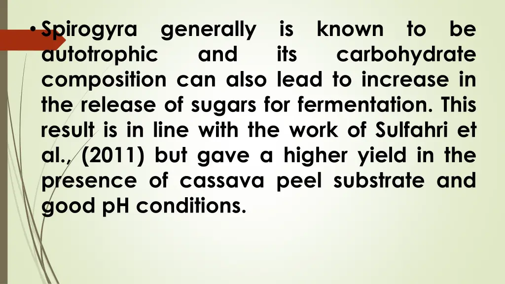 spirogyra generally is known to be autotrophic