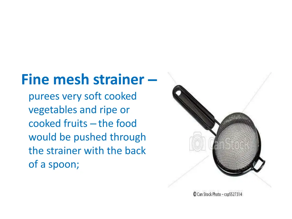 fine mesh strainer purees very soft cooked