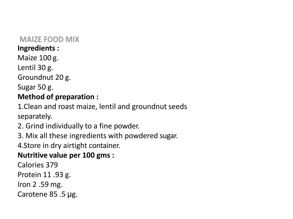 ingredients maize 100g lentil 30 g groundnut