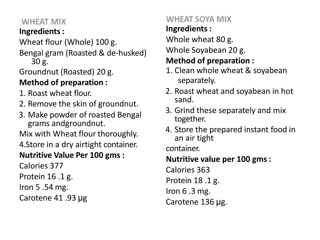 ingredients whole wheat 80 g whole soyabean