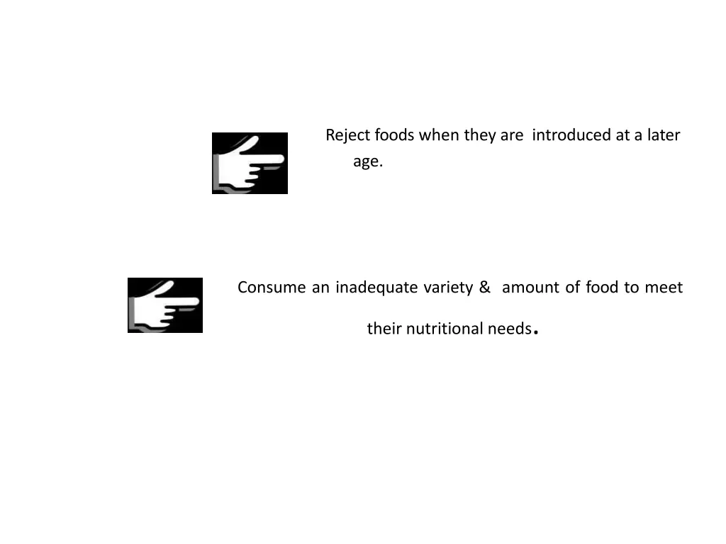 reject foods when they are introduced at a later