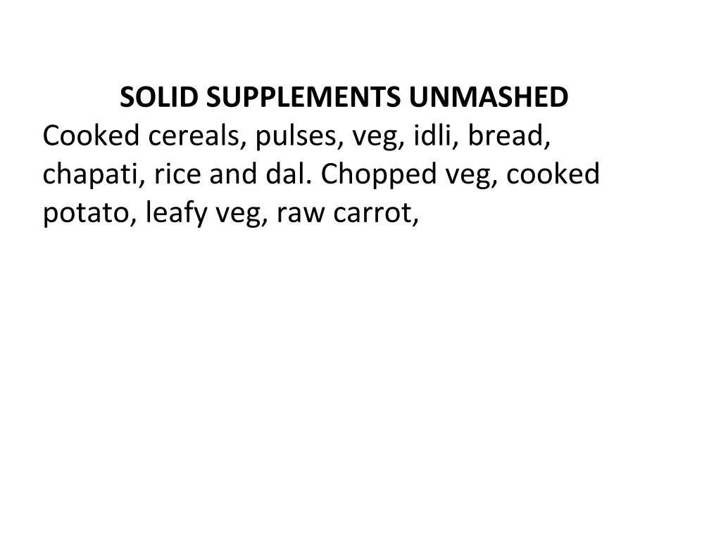 solid supplements unmashed cooked cereals pulses