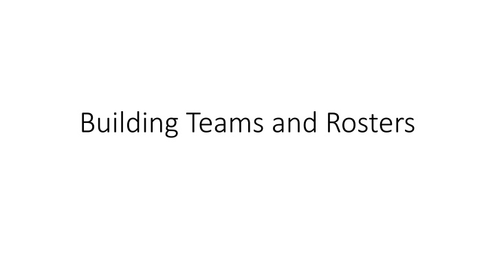 building teams and rosters