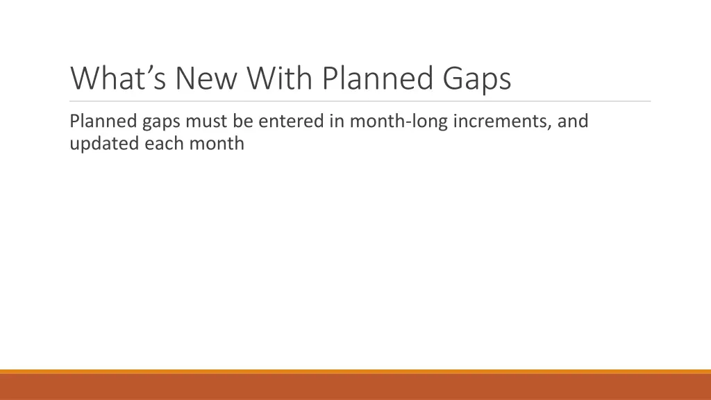 what s new with planned gaps