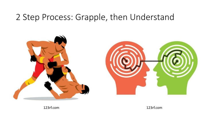 2 step process grapple then understand