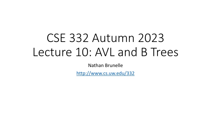 cse 332 autumn 2023 lecture 10 avl and b trees