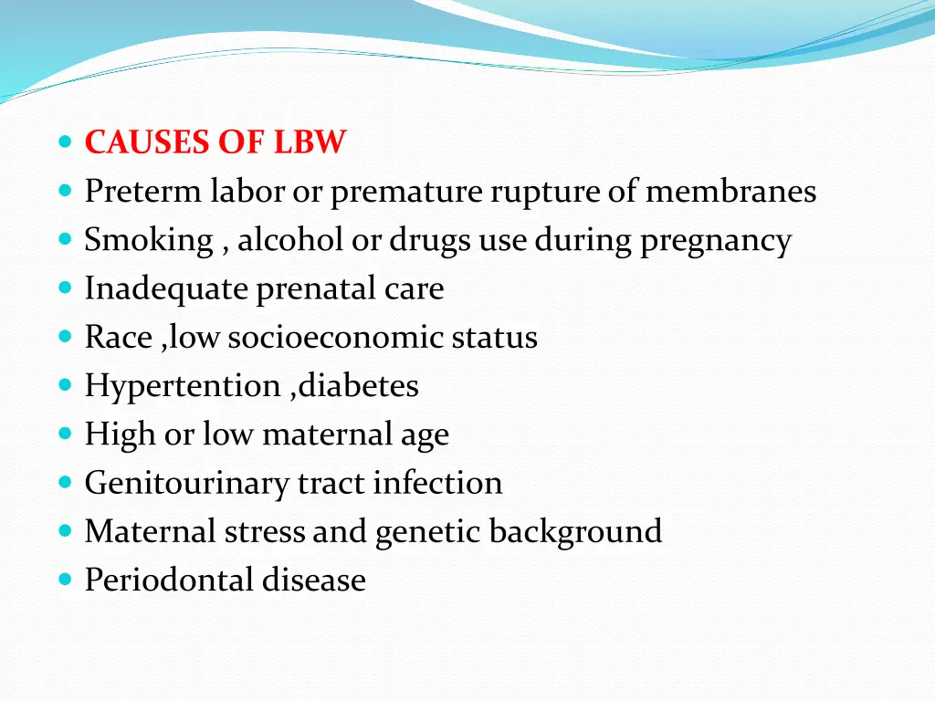 causes of lbw preterm labor or premature rupture