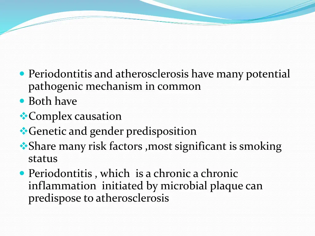 periodontitisand atherosclerosis have many