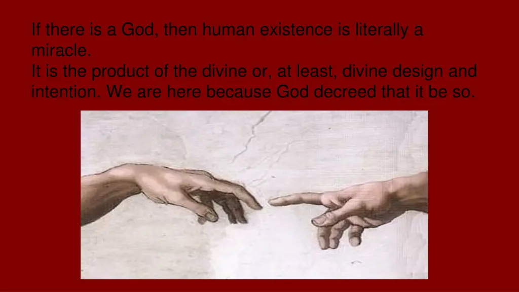 if there is a god then human existence