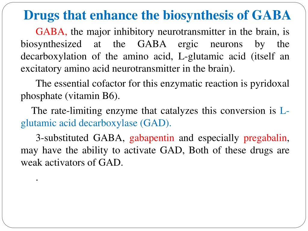 drugs that enhance the biosynthesis of gaba gaba