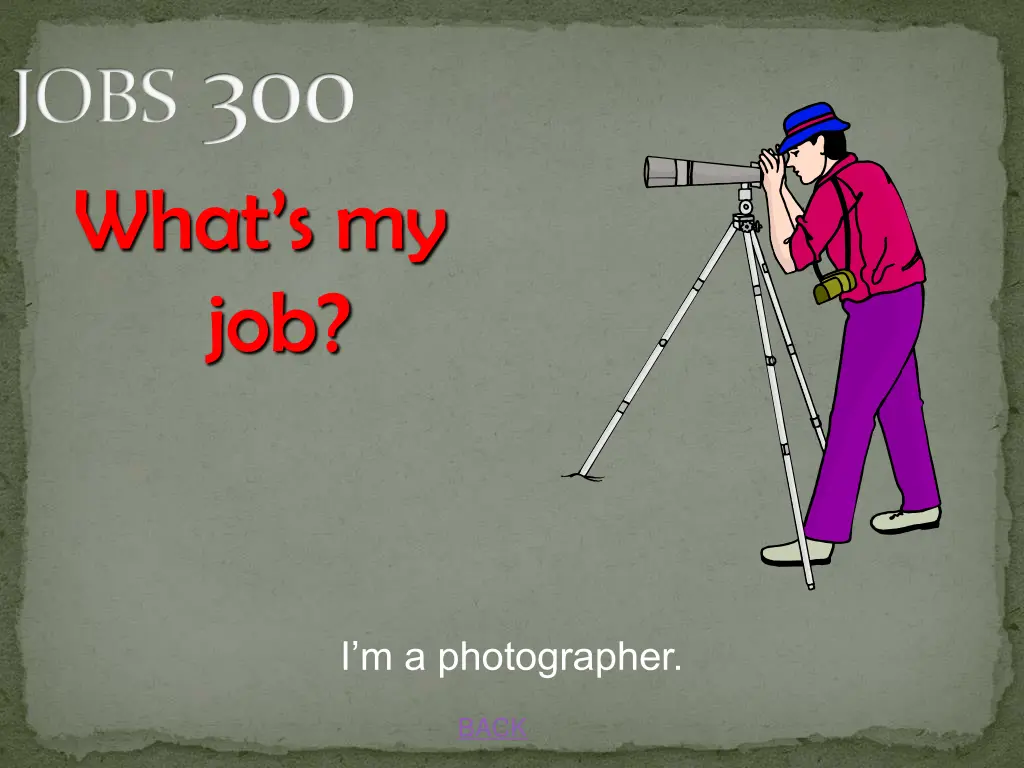 jobs 300 what s my job