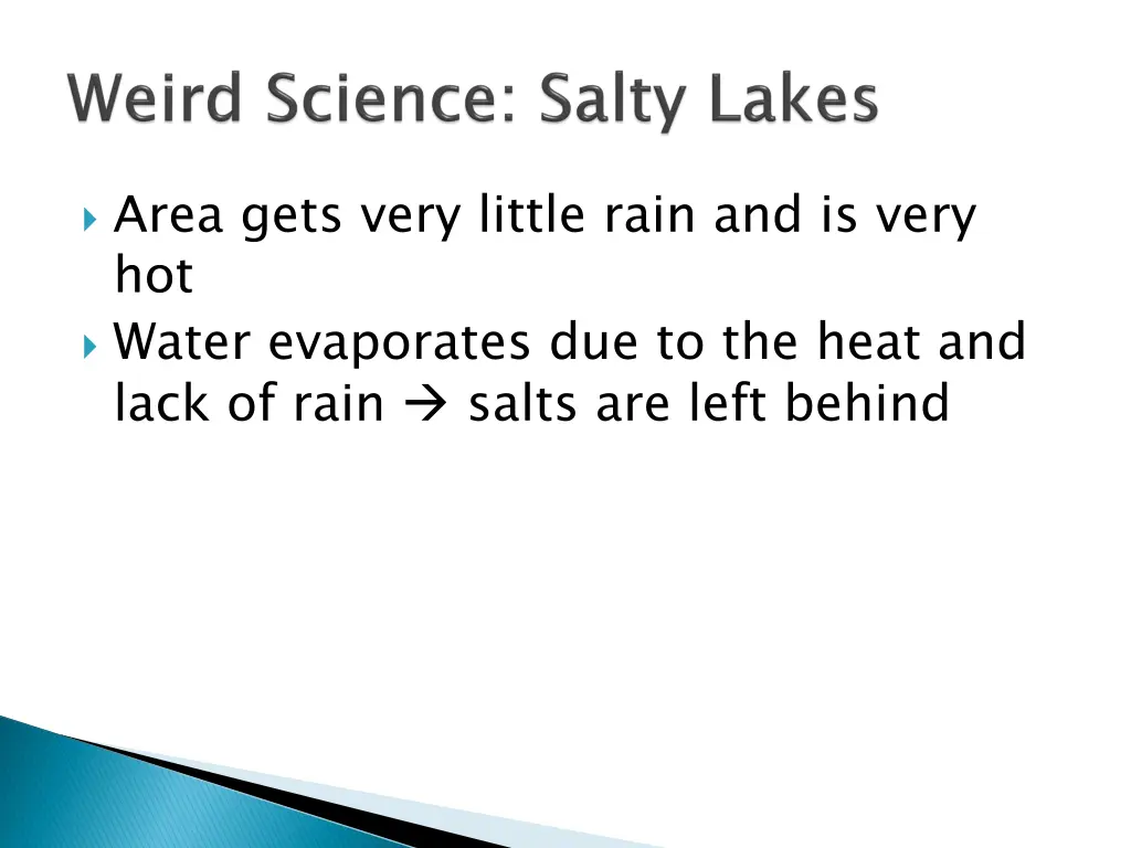 area gets very little rain and is very hot water