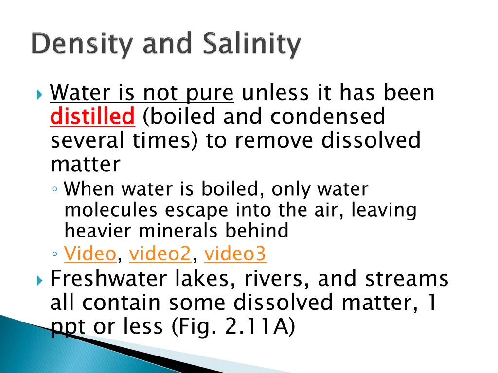 water is not pure unless it has been distilled