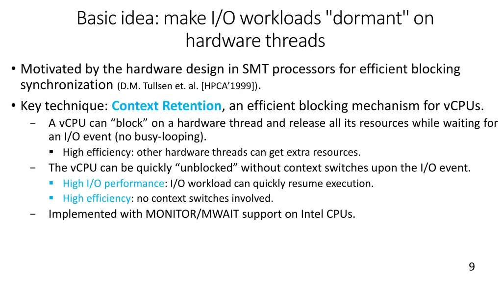 basic idea make i o workloads dormant