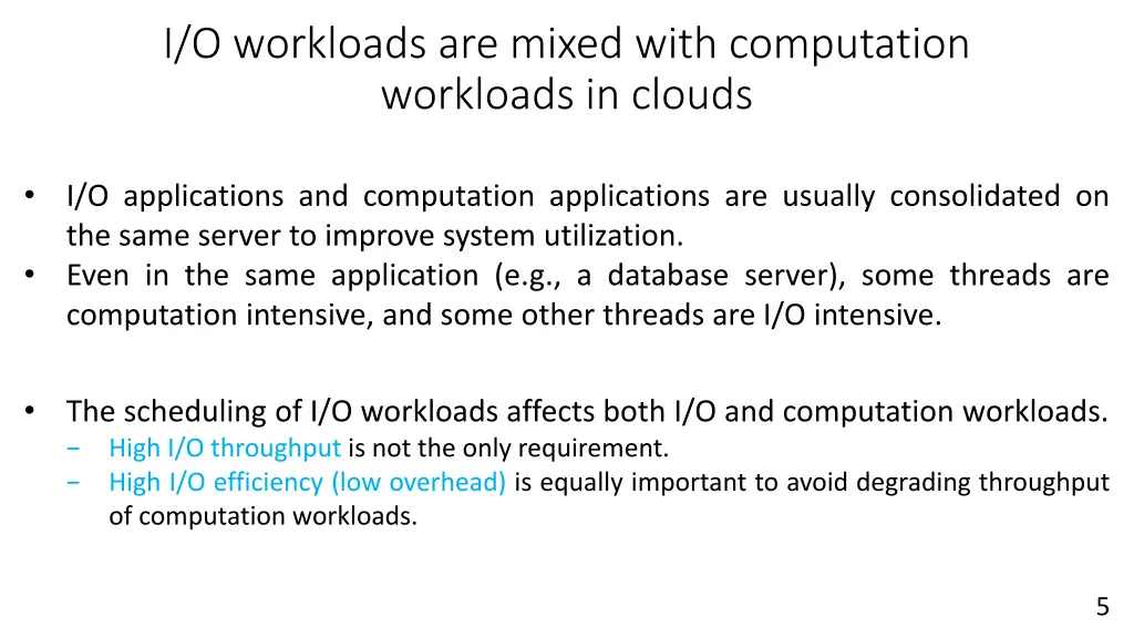 i o workloads are mixed with computation