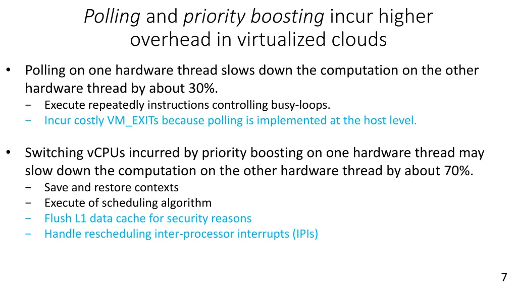 polling and priority boosting incur higher