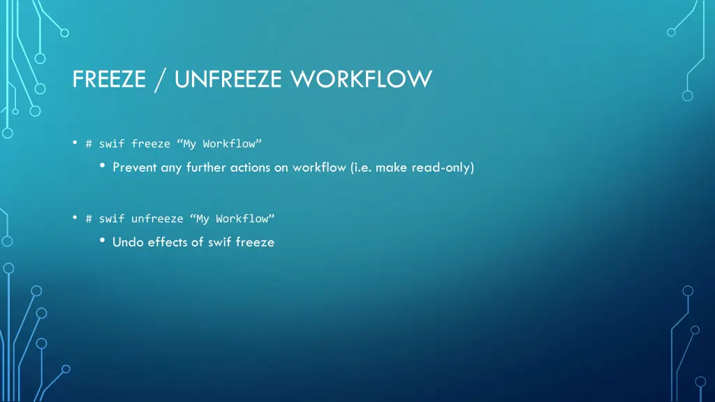 freeze unfreeze workflow