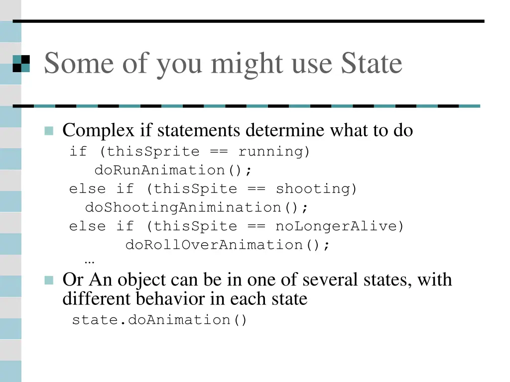 some of you might use state