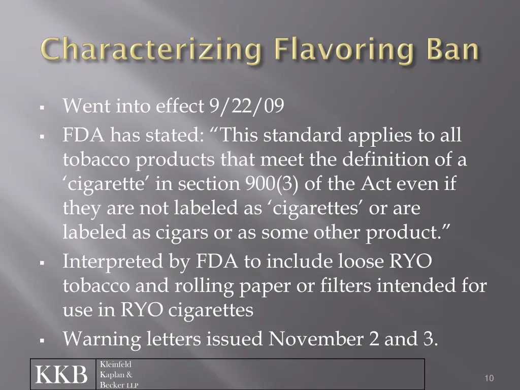 went into effect 9 22 09 fda has stated this