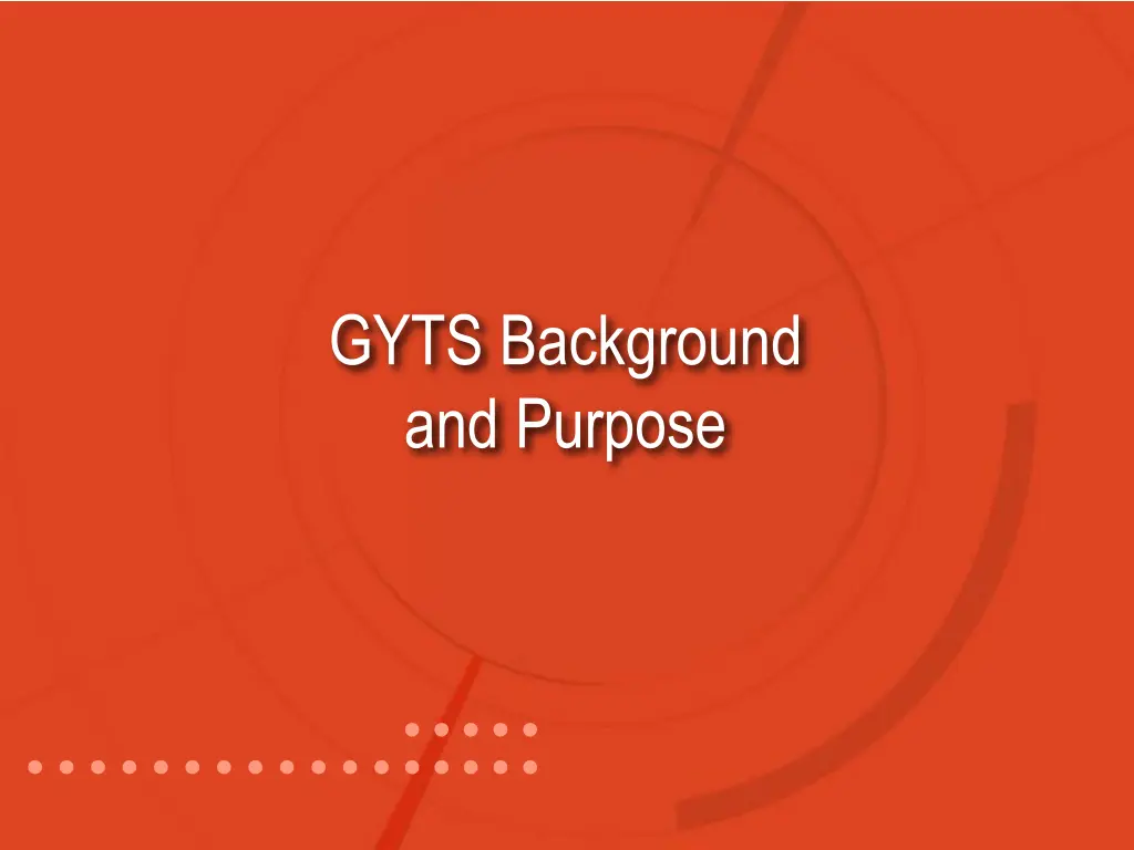 gyts background and purpose