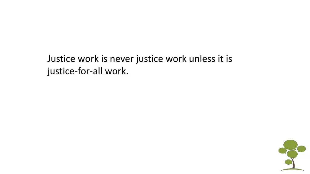 justice work is never justice work unless