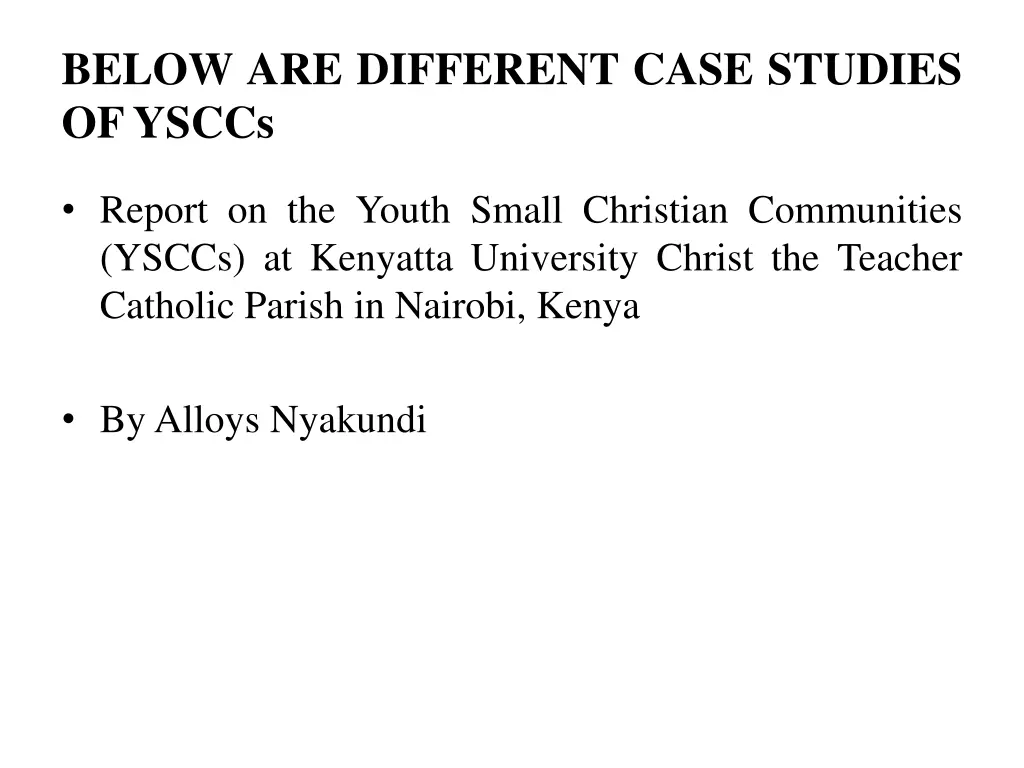 below are different case studies ofysccs