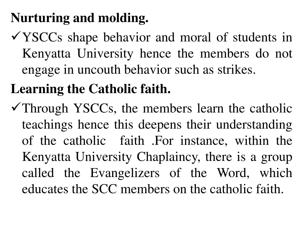 nurturing and molding ysccs shape behavior