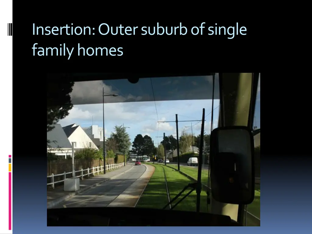 insertion outer suburb of single family homes