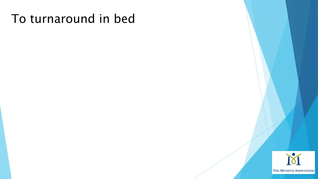 to turnaround in bed