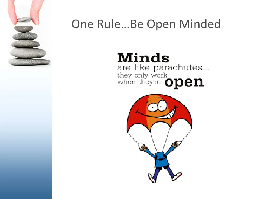 one rule be open minded