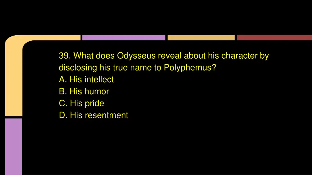 39 what does odysseus reveal about his character