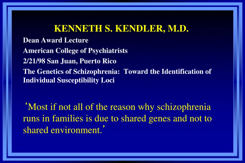 kenneth s kendler m d dean award lecture american